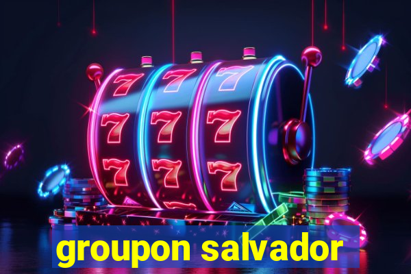 groupon salvador